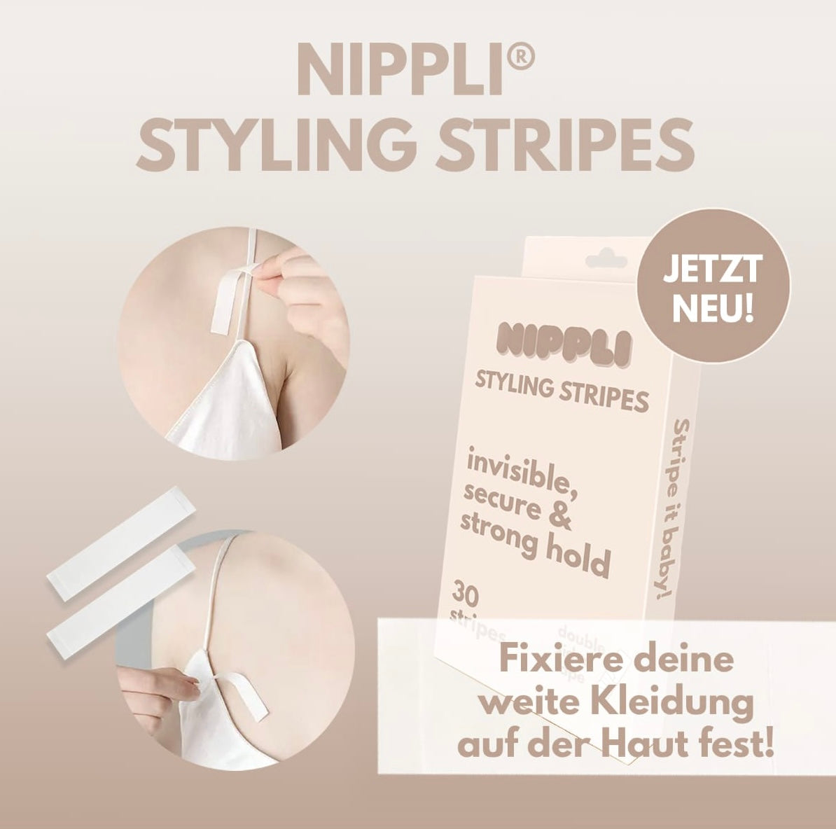 Jetzt die neuen Nippli Styling Stripes bestellen für optimalen Halt
